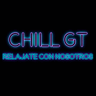 CHILL GT